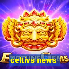 celtivs news